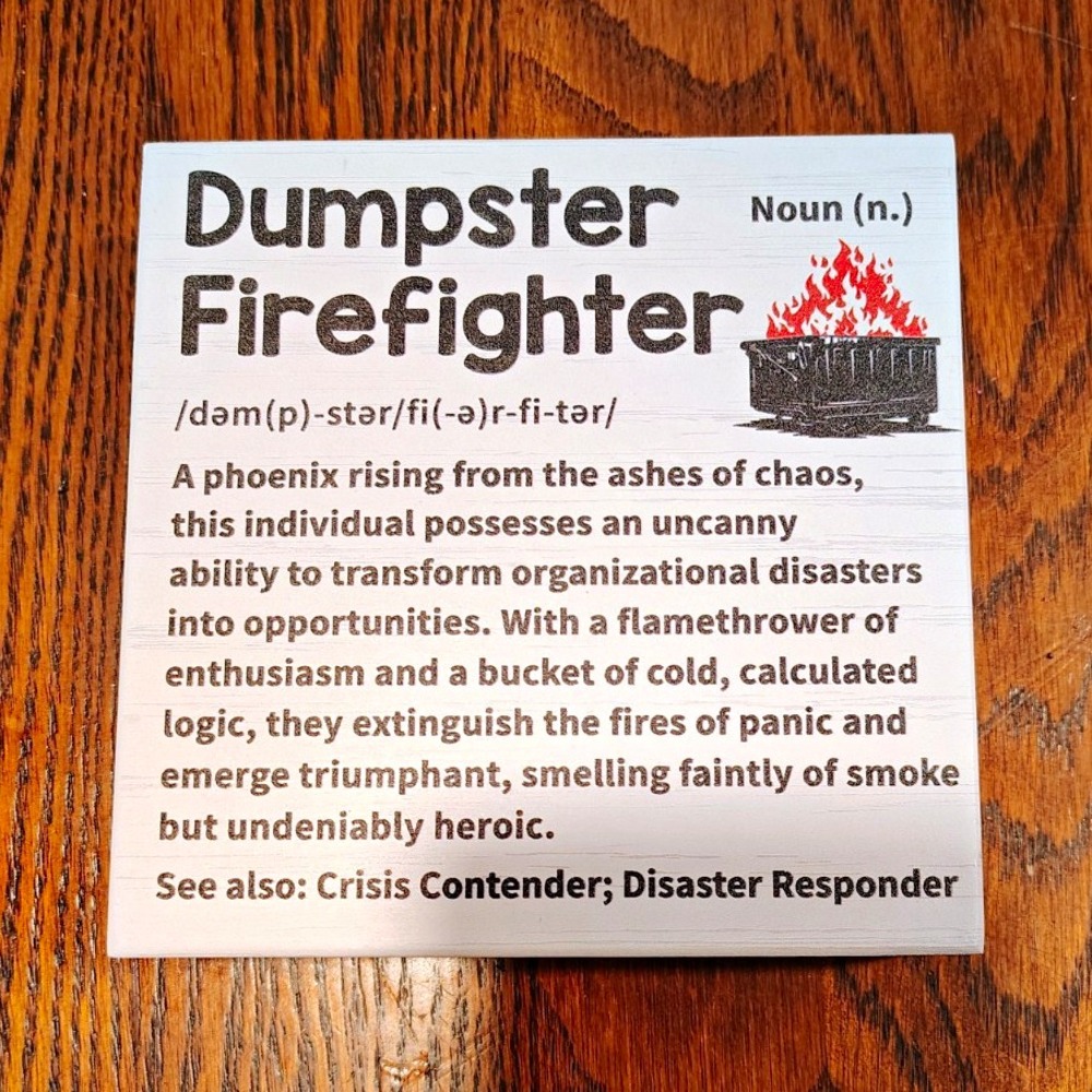 Dumpster Firefighter Funny Desk Sign Wood Block Office Decor Gift